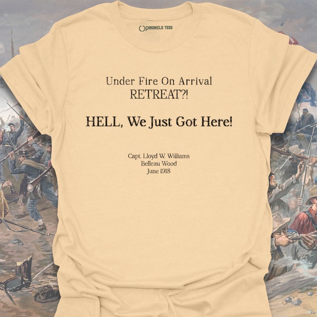 Hell, We Just Got Here T-shirt
