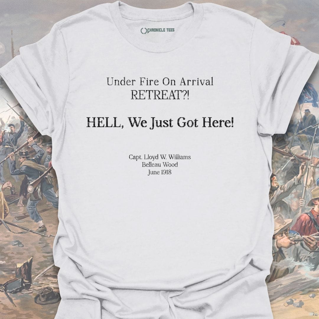 Hell, We Just Got Here T-shirt