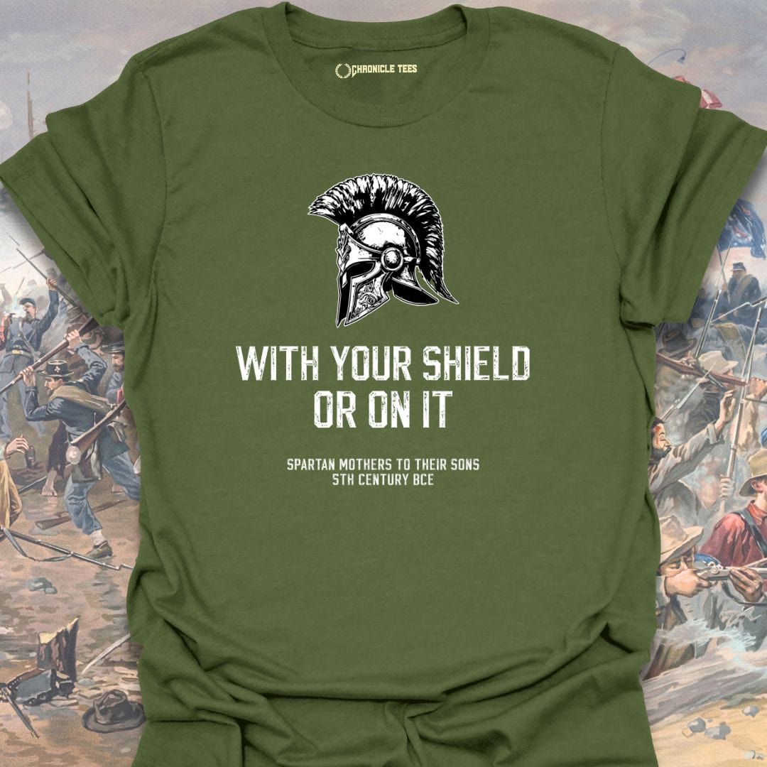 With Your Shields Or On It T-shirt