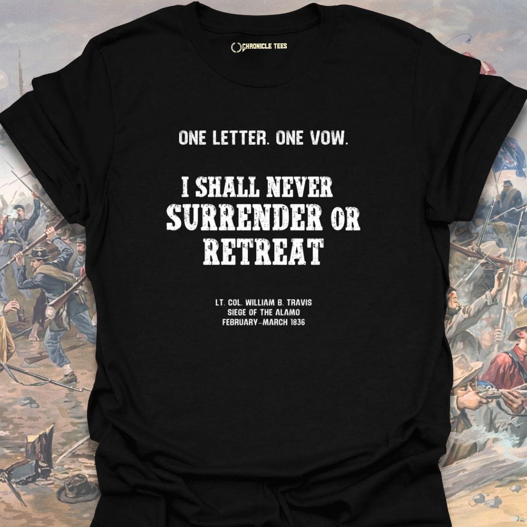 I Shall Never Surrender Or Retreat T-shirt