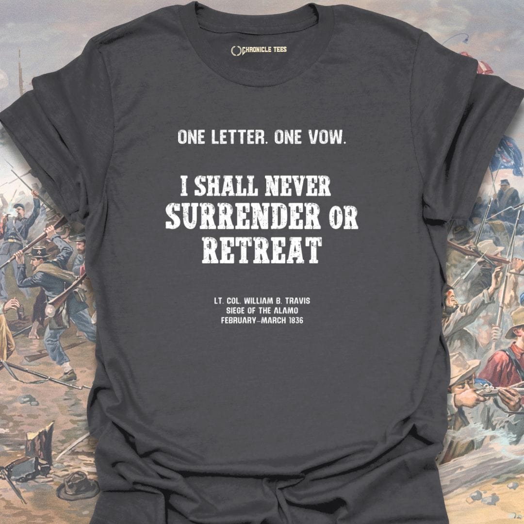 I Shall Never Surrender Or Retreat T-shirt