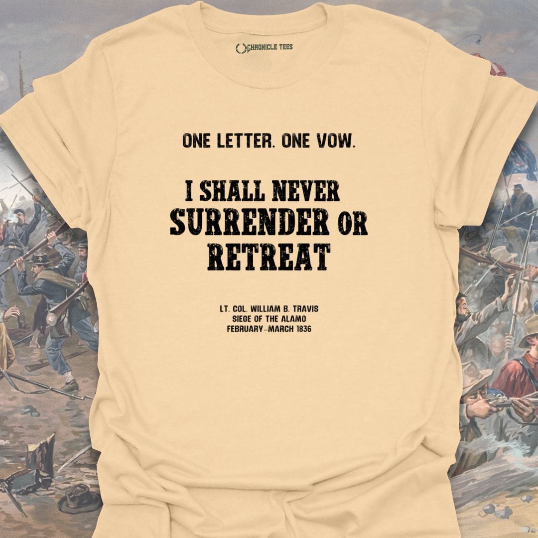 I Shall Never Surrender Or Retreat T-shirt