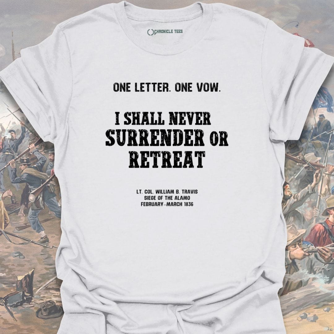 I Shall Never Surrender Or Retreat T-shirt