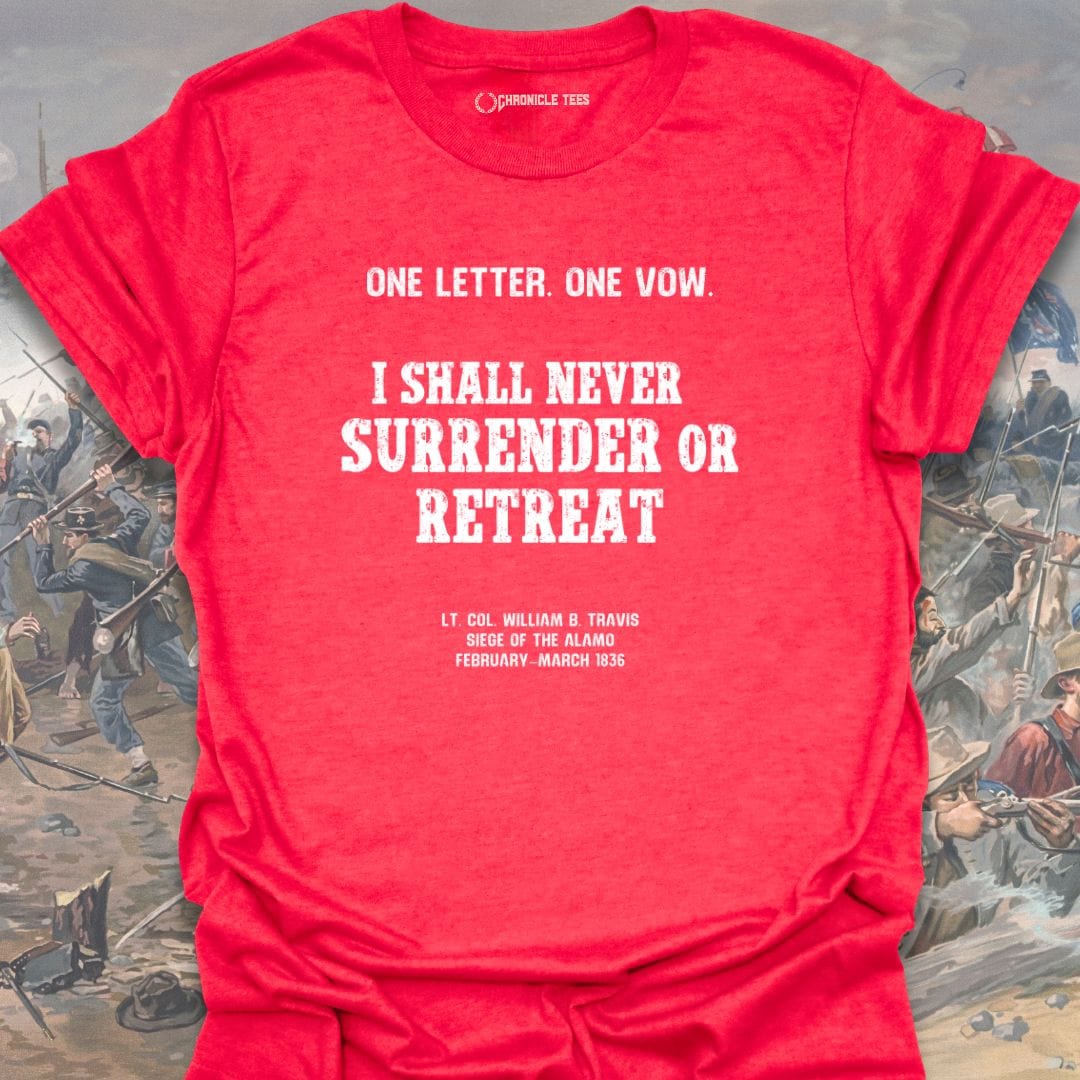 I Shall Never Surrender Or Retreat T-shirt