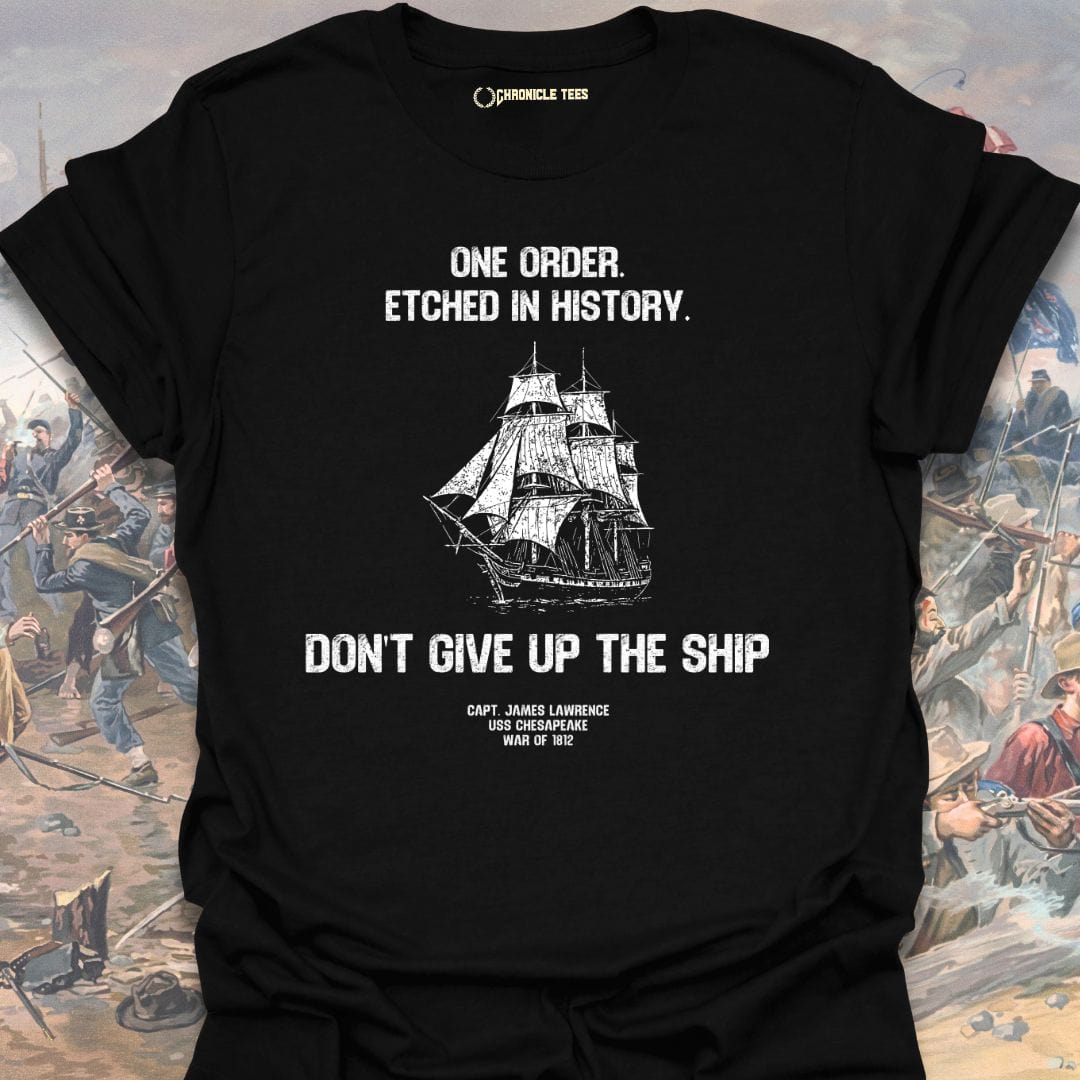 Don't Give Up The Ship T-shirt