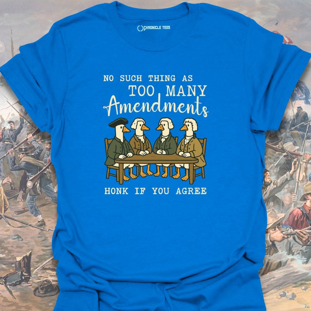 No Such Thing As Too Many Amendments T-shirt