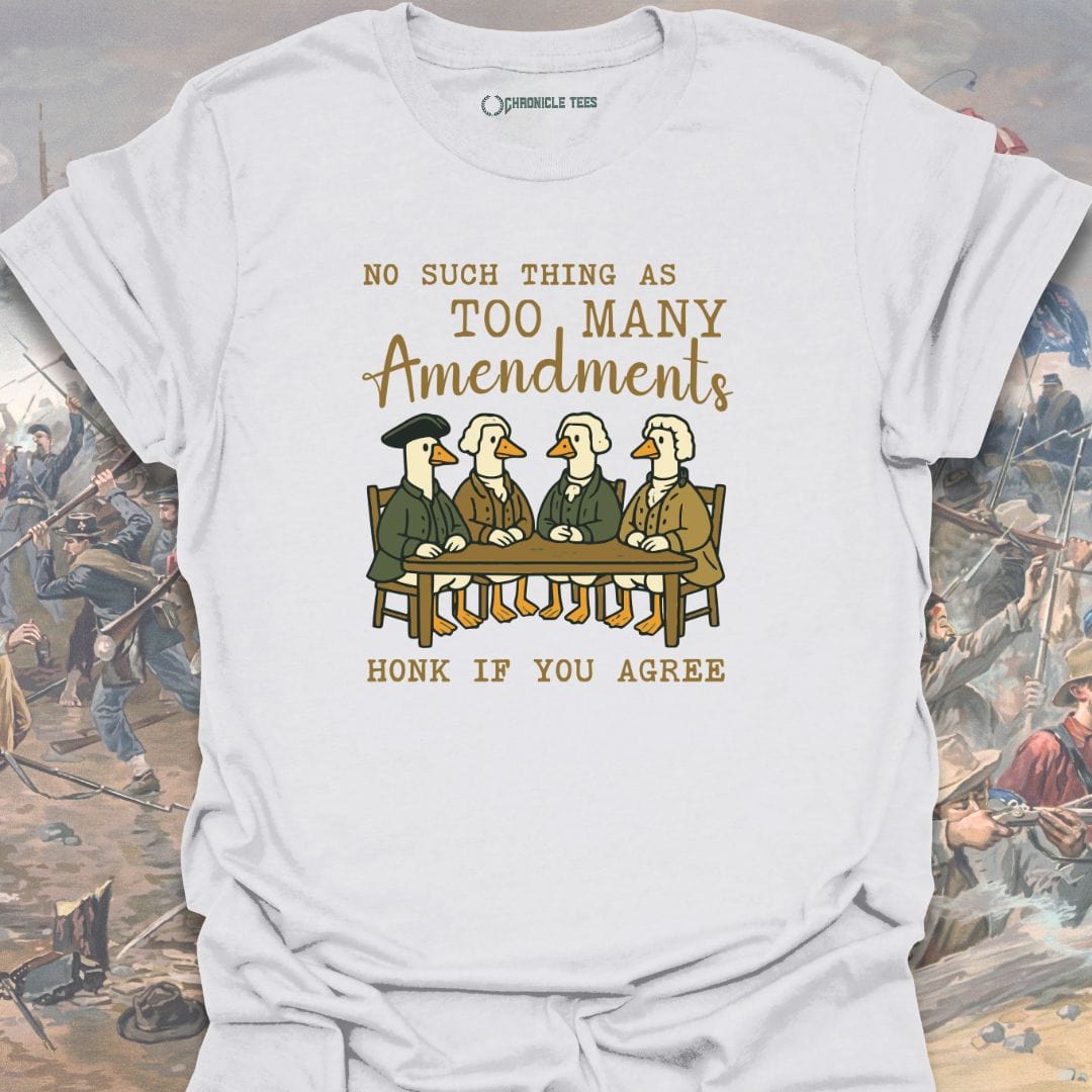 No Such Thing As Too Many Amendments T-shirt