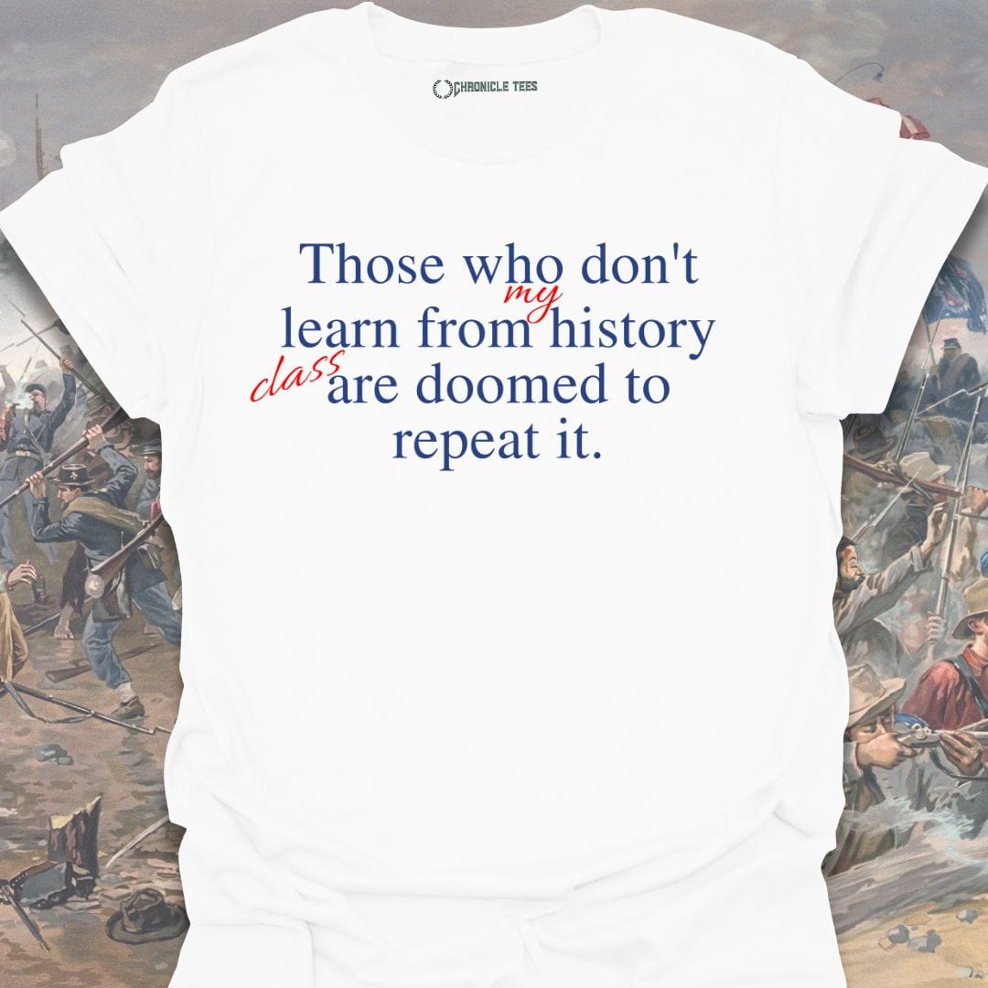 Those Who Don't Learn T-shirt
