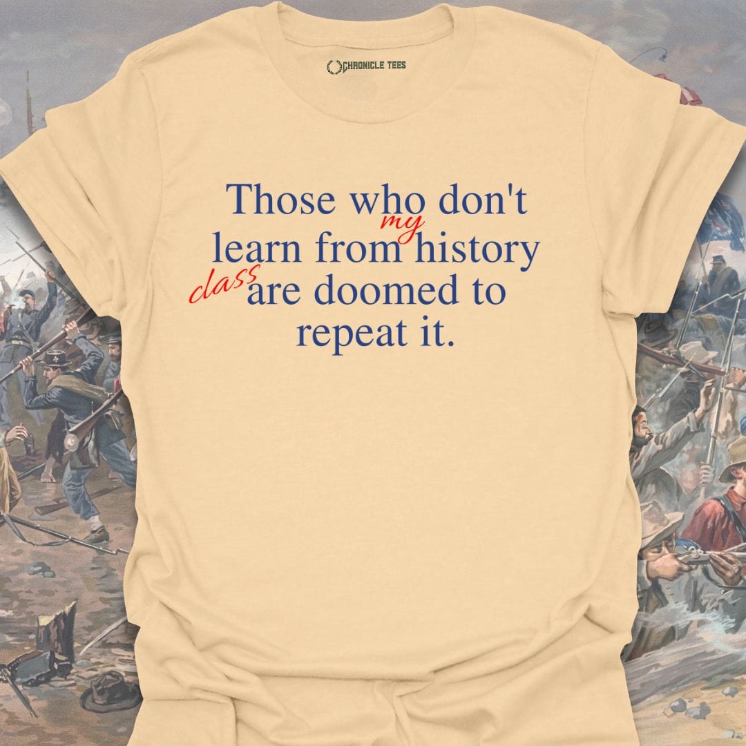 Those Who Don't Learn T-shirt