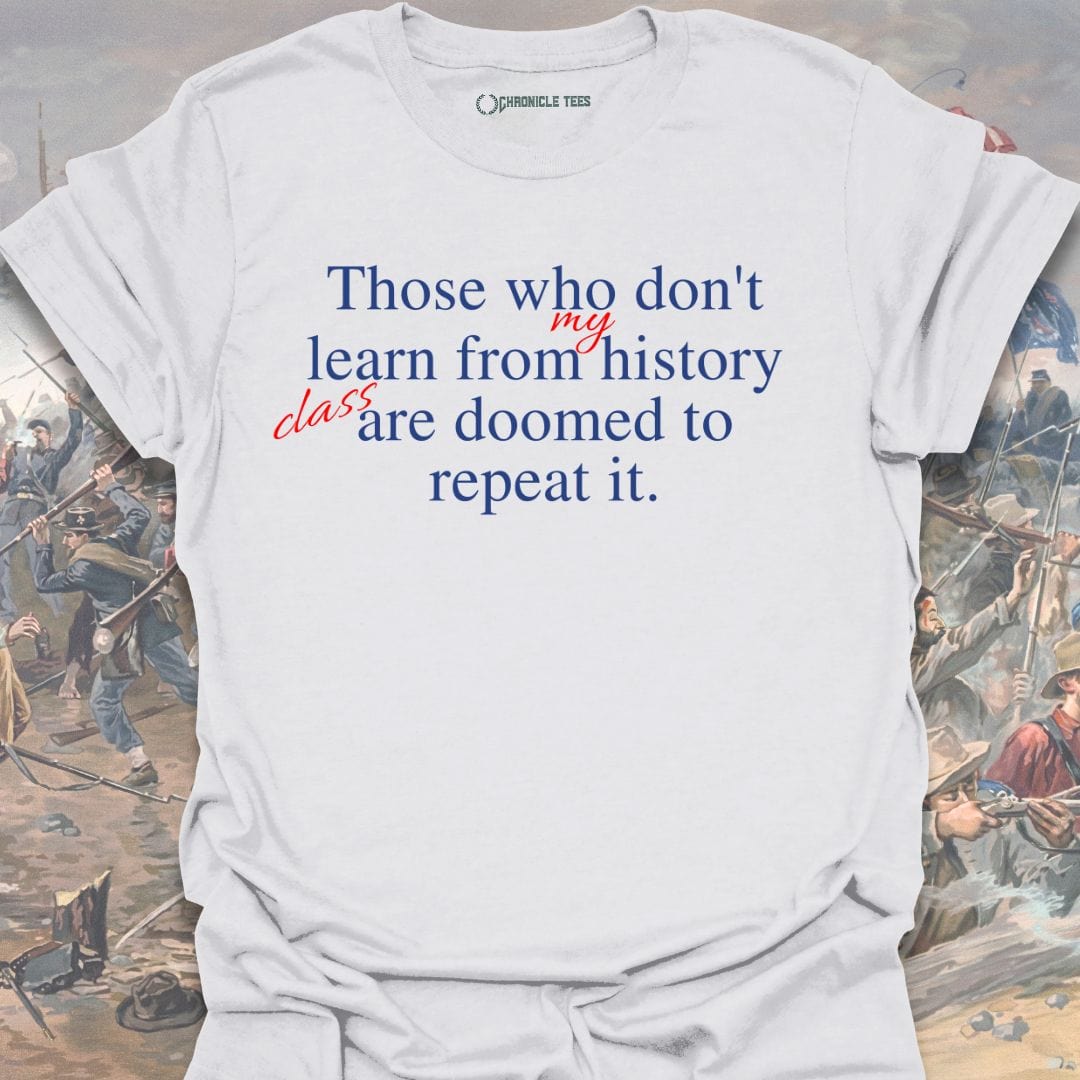 Those Who Don't Learn T-shirt