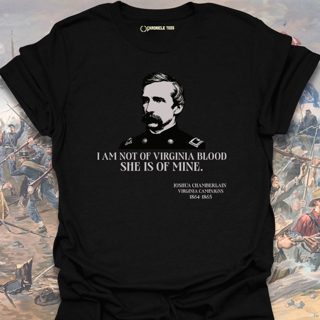 I Am Not Of Virginia Blood Joshua Chamberlain - 1864-65 T-shirt
