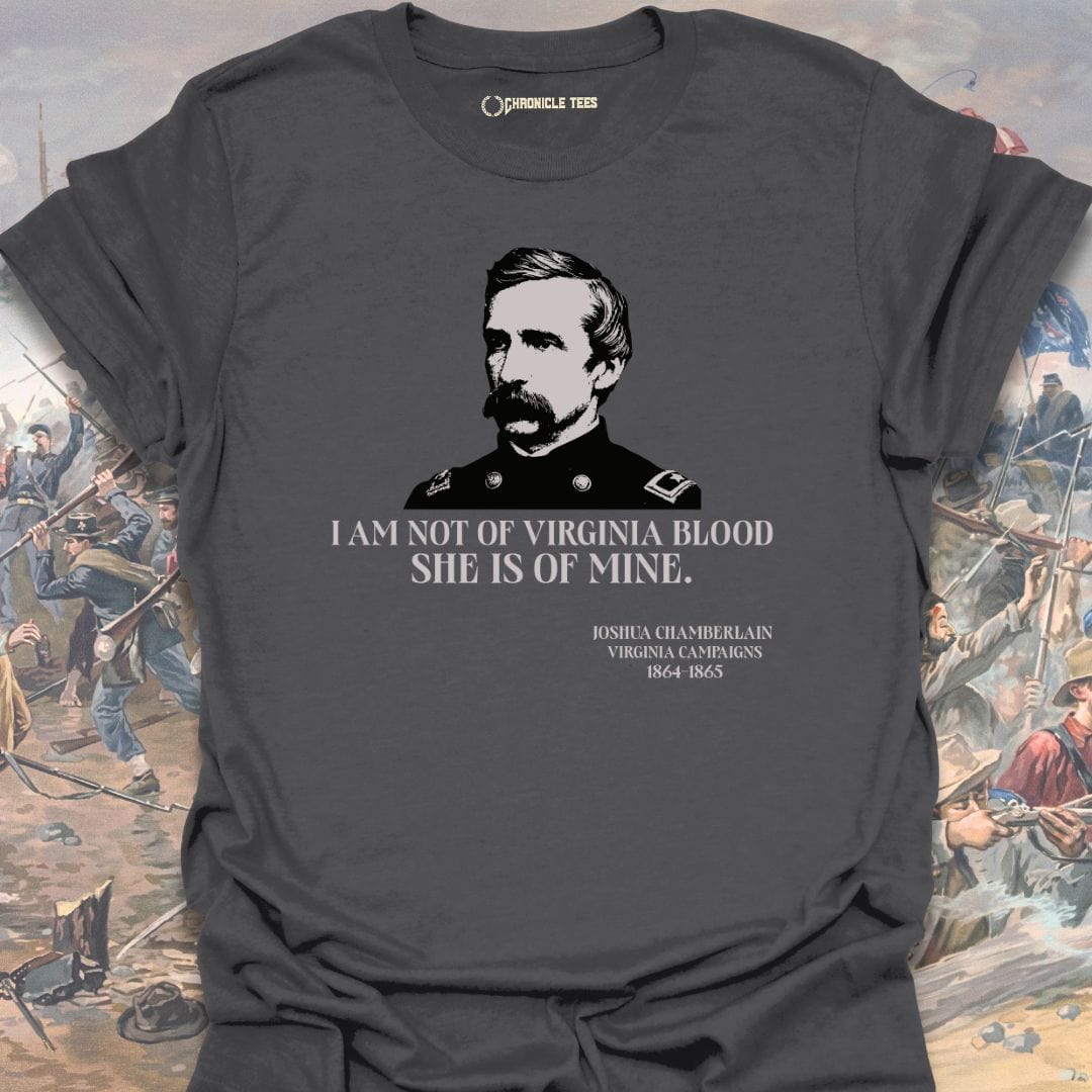 I Am Not Of Virginia Blood Joshua Chamberlain - 1864-65 T-shirt