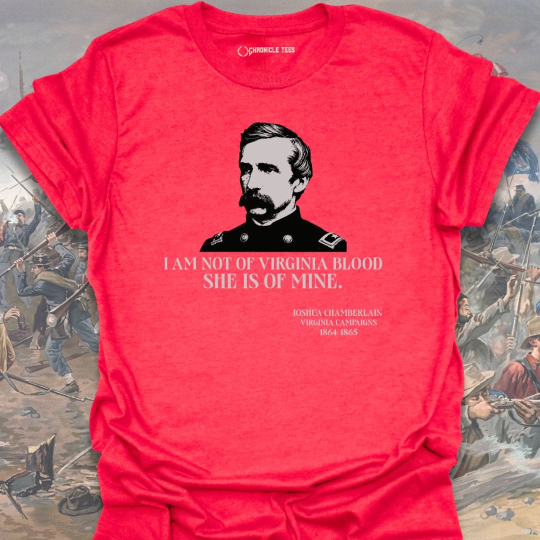 I Am Not Of Virginia Blood Joshua Chamberlain - 1864-65 T-shirt
