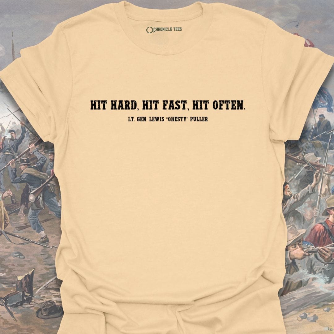 Hit Hard, Hit Fast, Hit Often - Chesty Puller T-shirt