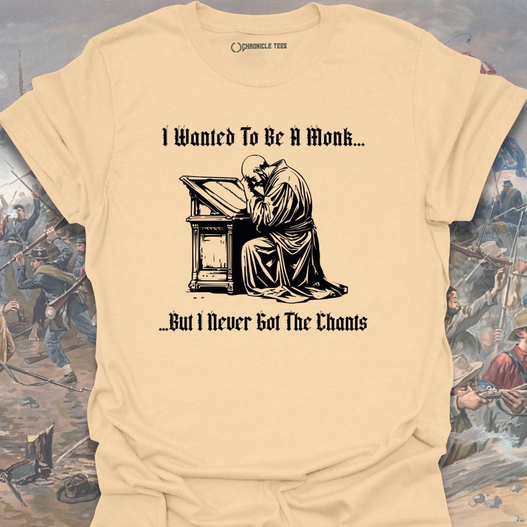 I Wanted To Be A Monk... T-shirt