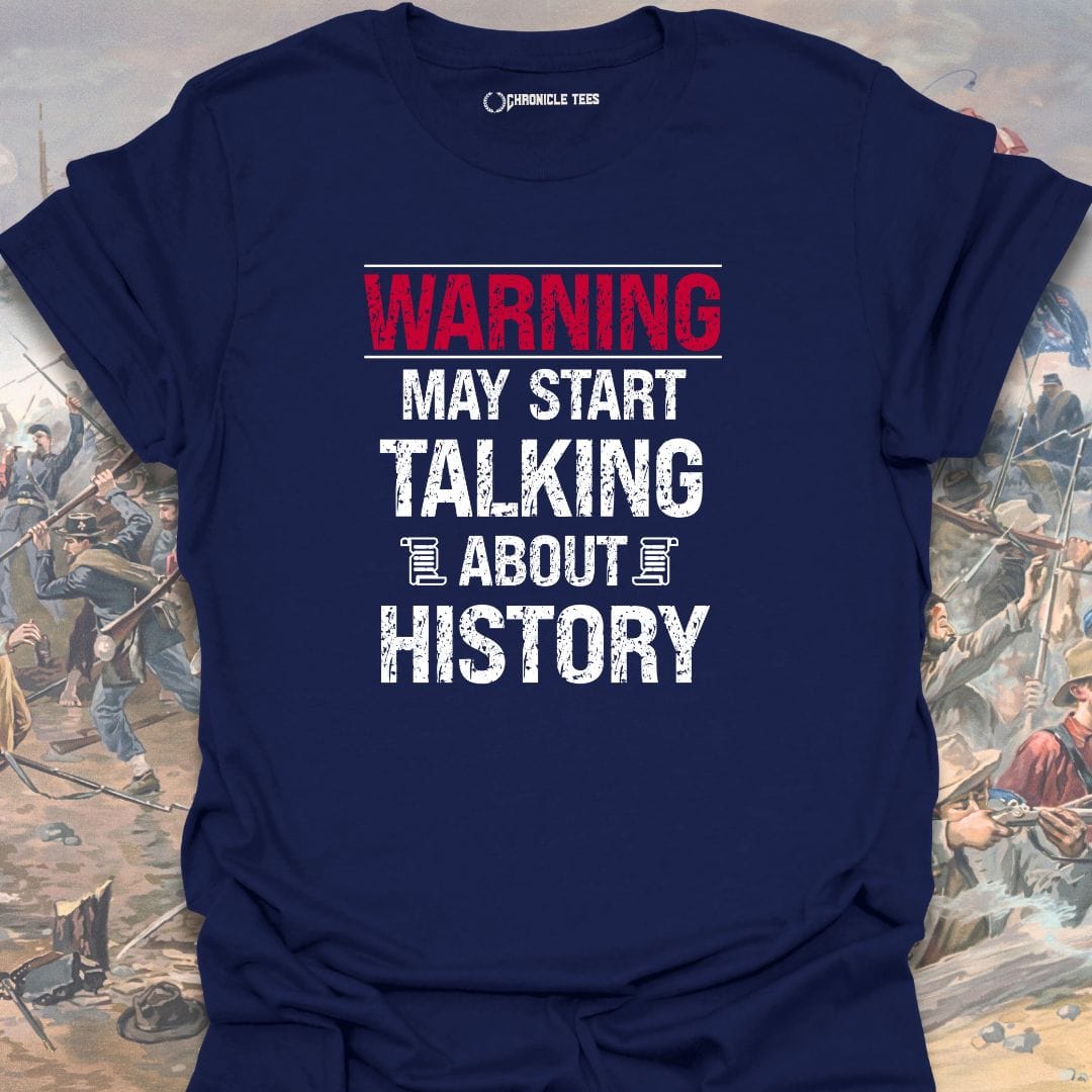 Warning: History Talker T-shirt