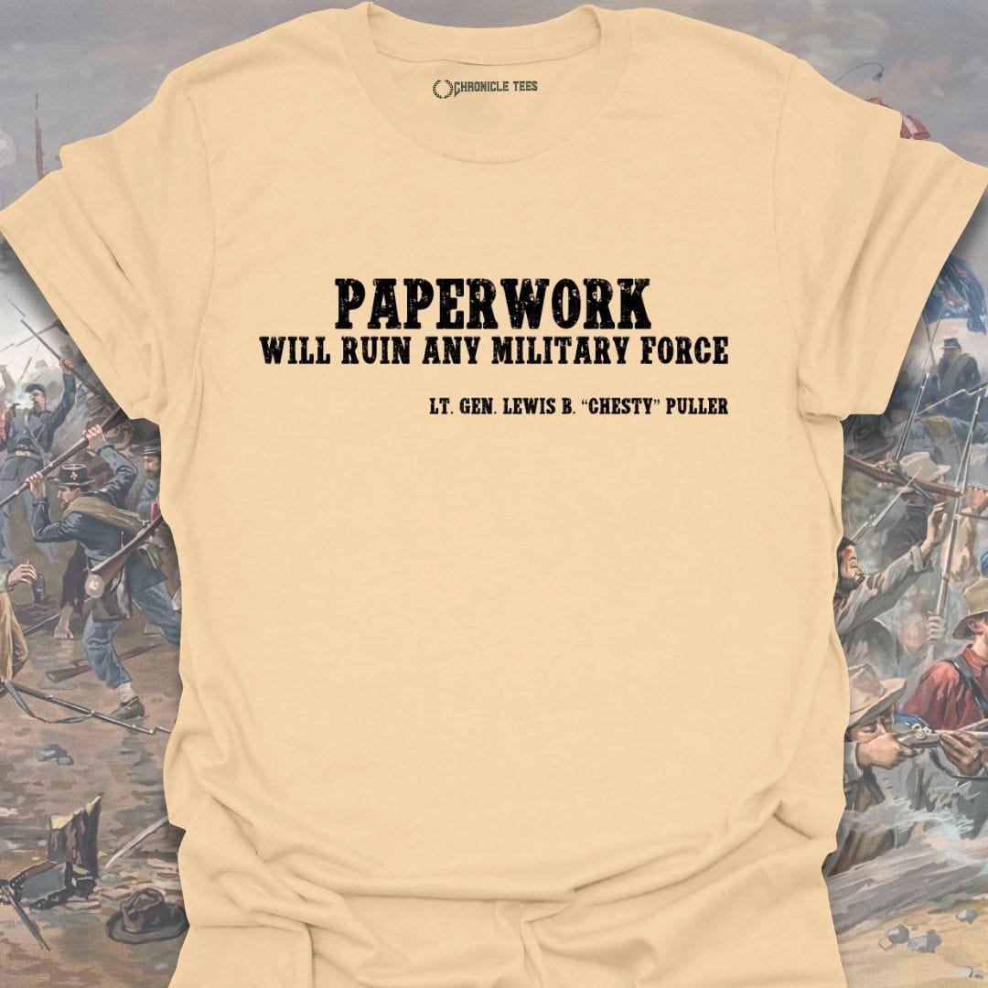 Paperwork - Lt. Gen. “Chesty” Puller T-shirt