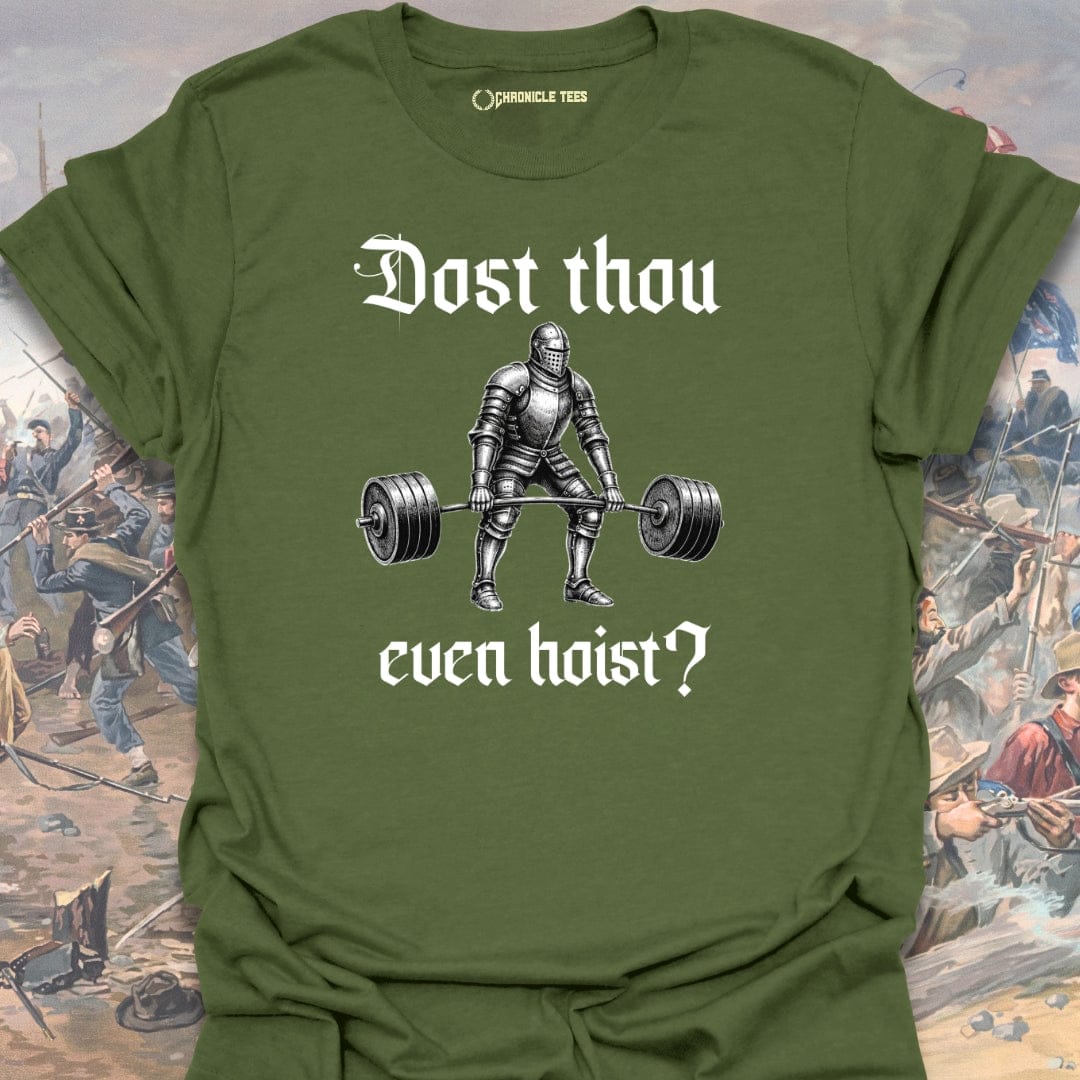 Dost Thou Even Hoist? T-shirt