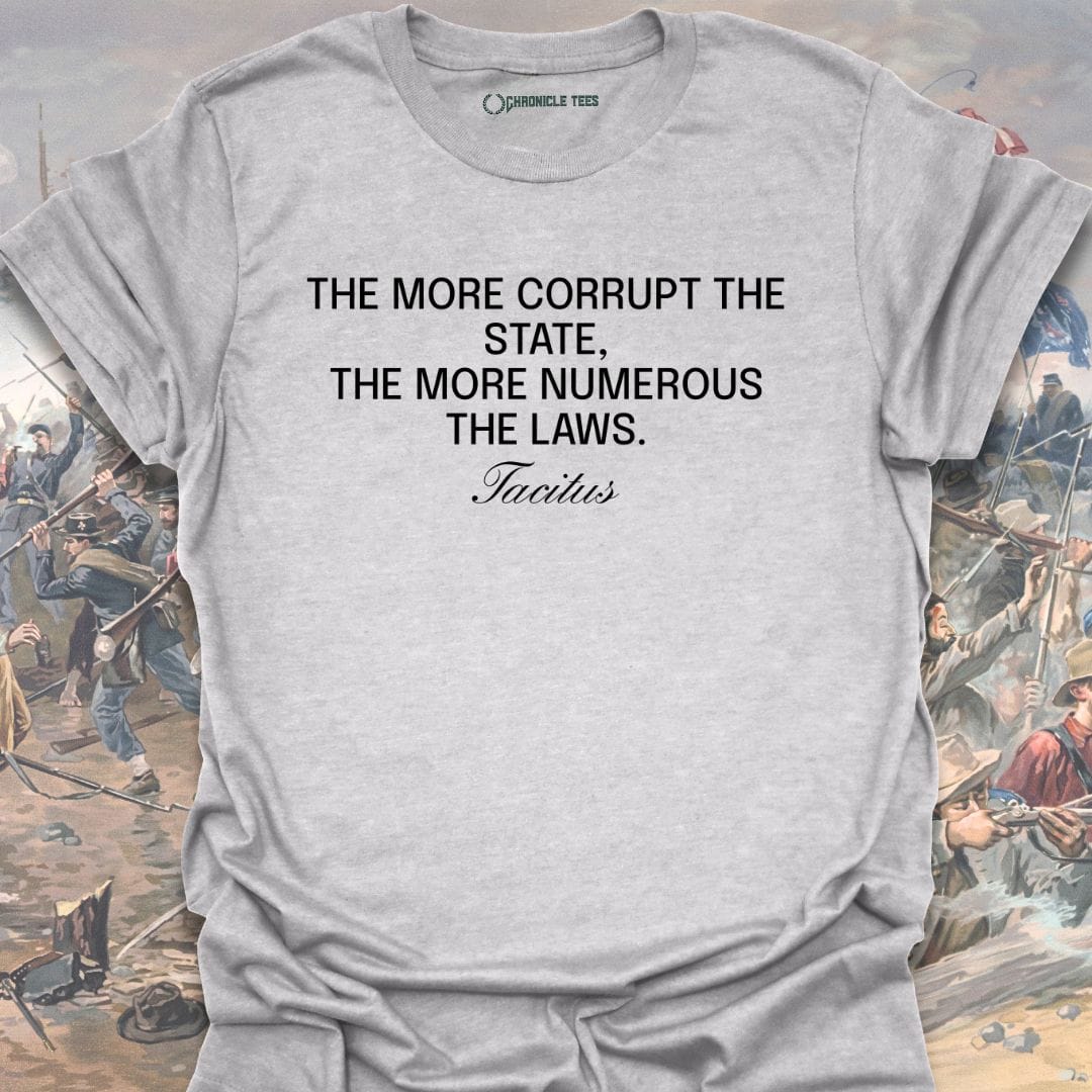More Corrupt State Tacitus T-shirt