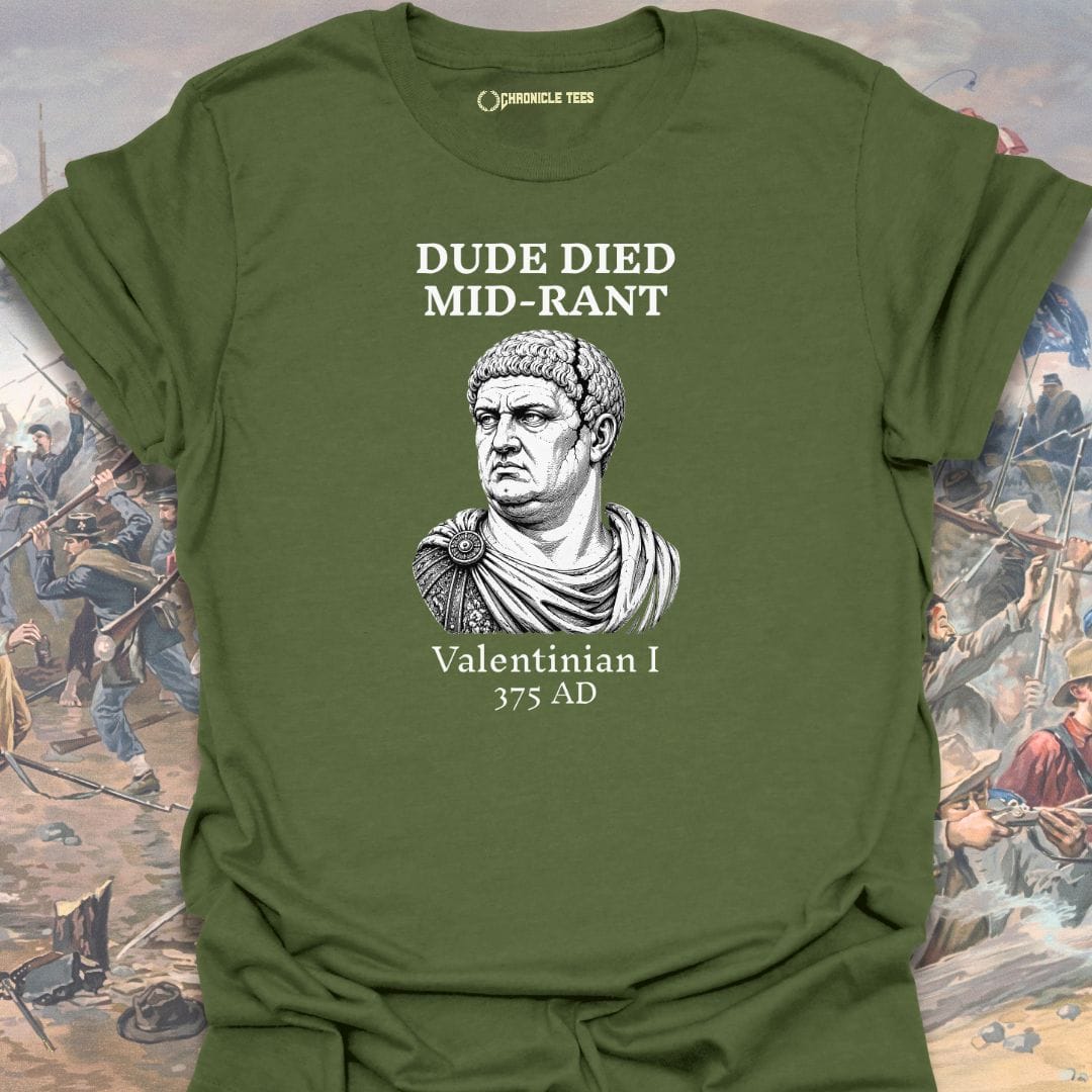 Died Mid-Rant - Valentinian I T-shirt
