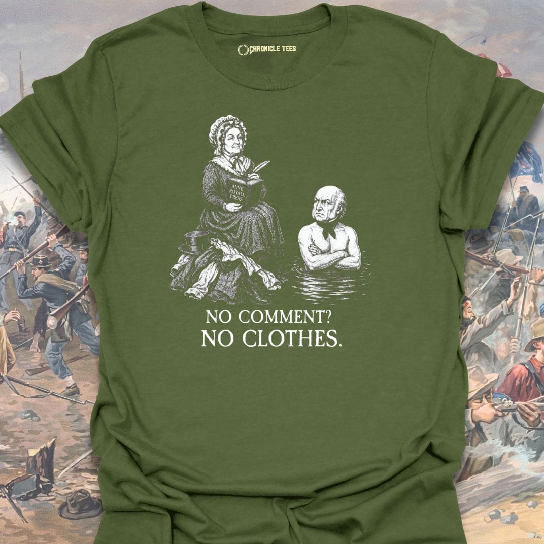 No Clothes. - Anne Royall T-shirt