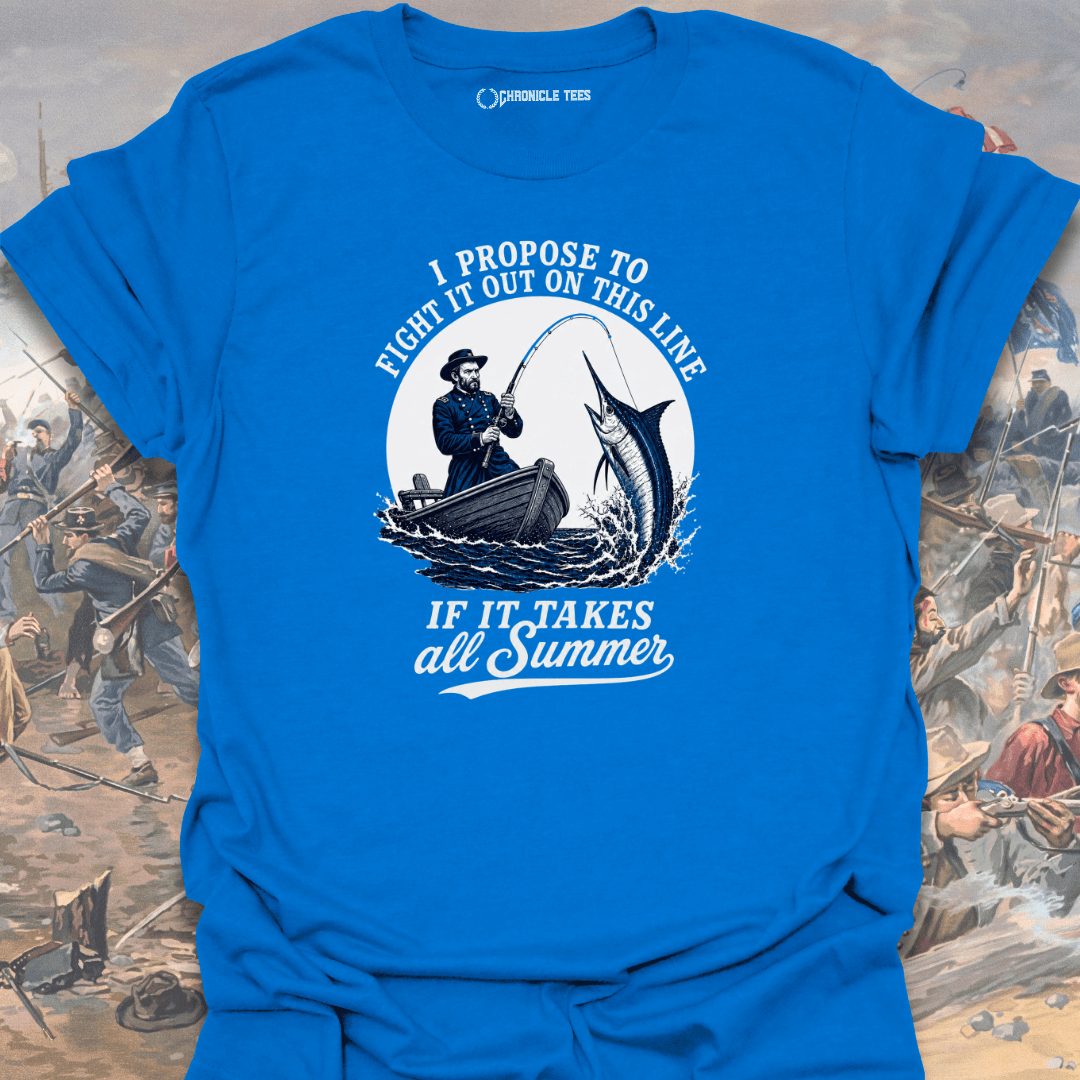 I Propose To Fight It Out - U. S. Grant T-shirt
