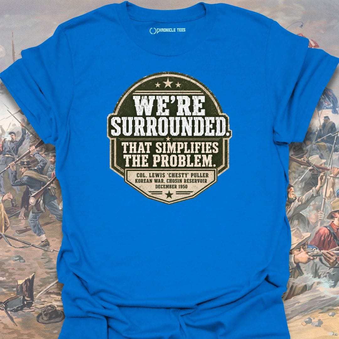 We're Surrounded. (Badge) T-shirt
