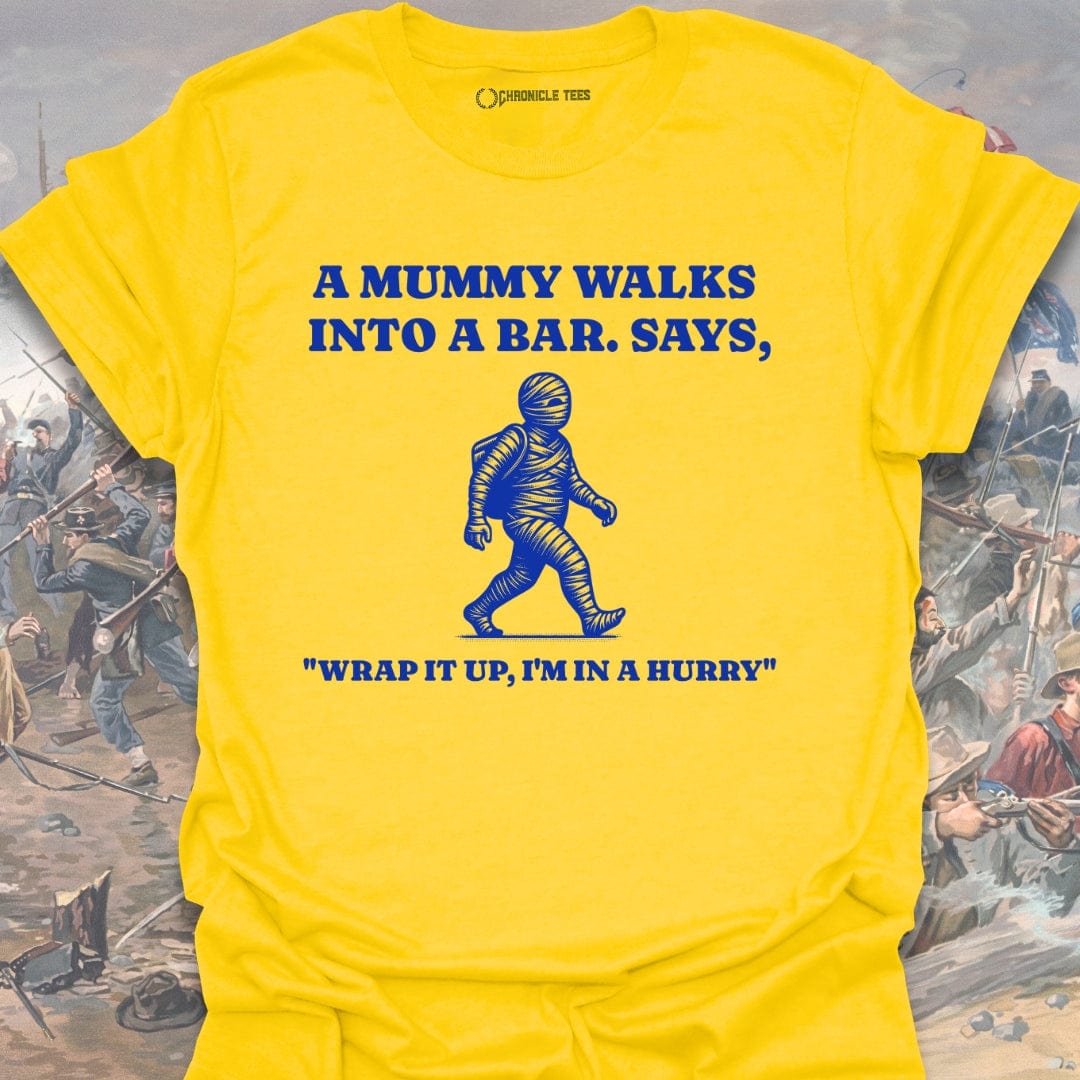 A Mummy Walks Into A Bar T-shirt