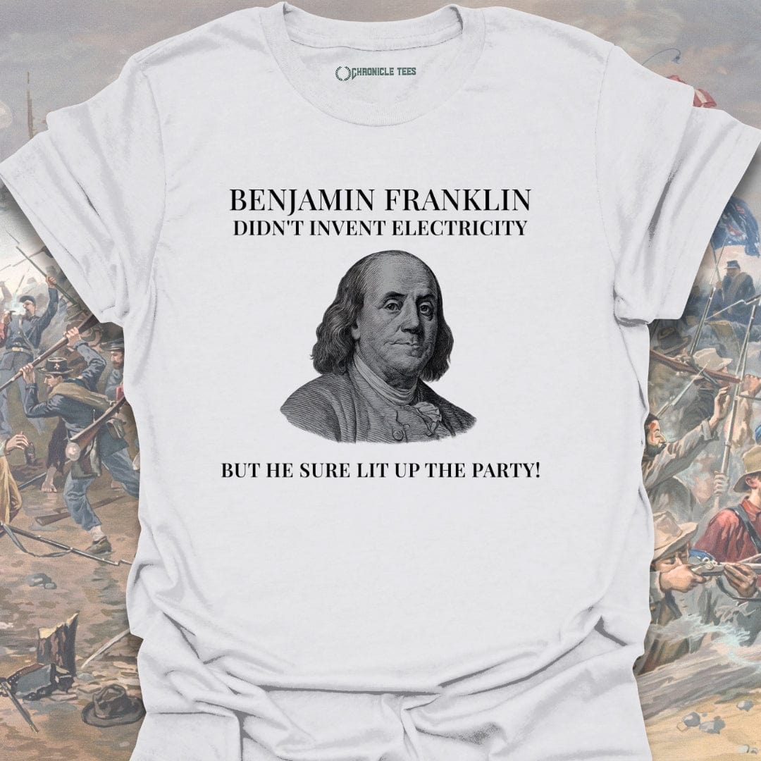 Benjamin Franklin Didn't Invent Electricity T-shirt