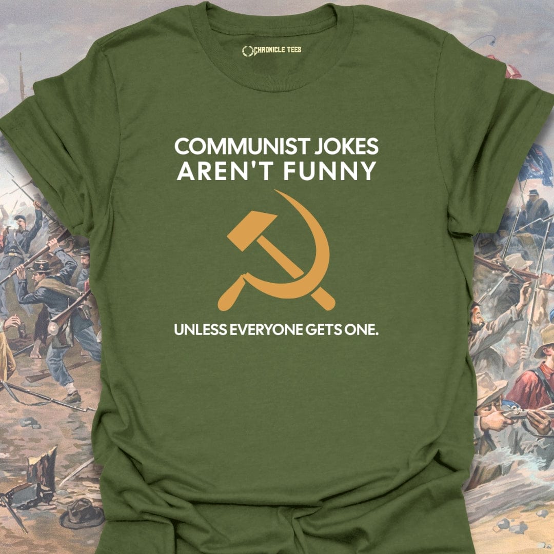 Communist Jokes Aren't Funny T-shirt