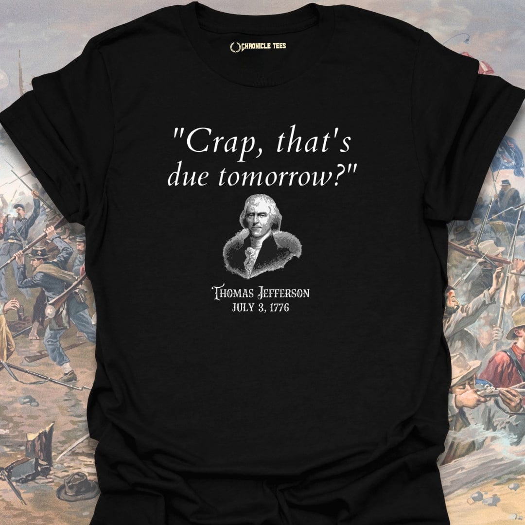 Crap, That's Due Tomorrow T-shirt