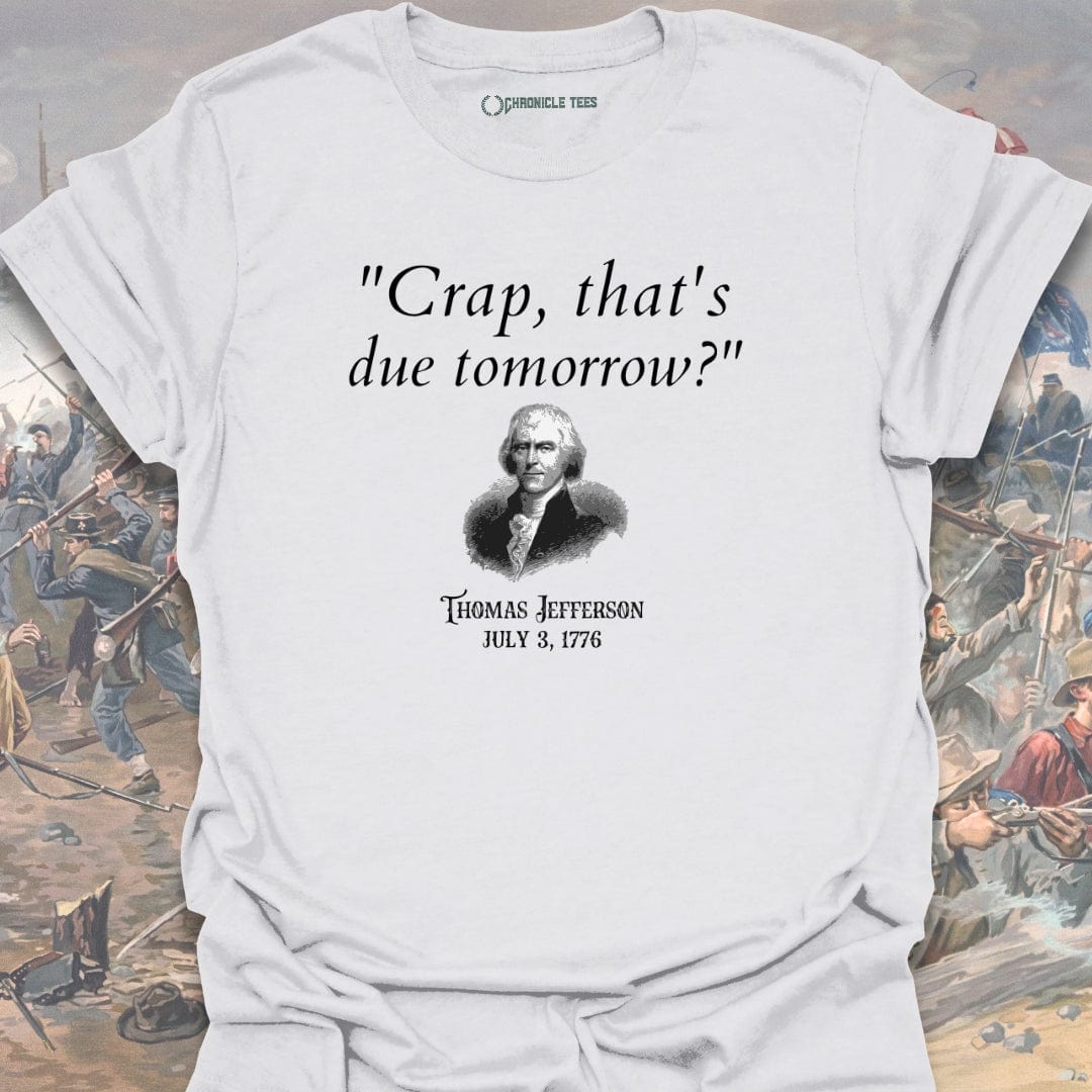 Crap, That's Due Tomorrow T-shirt