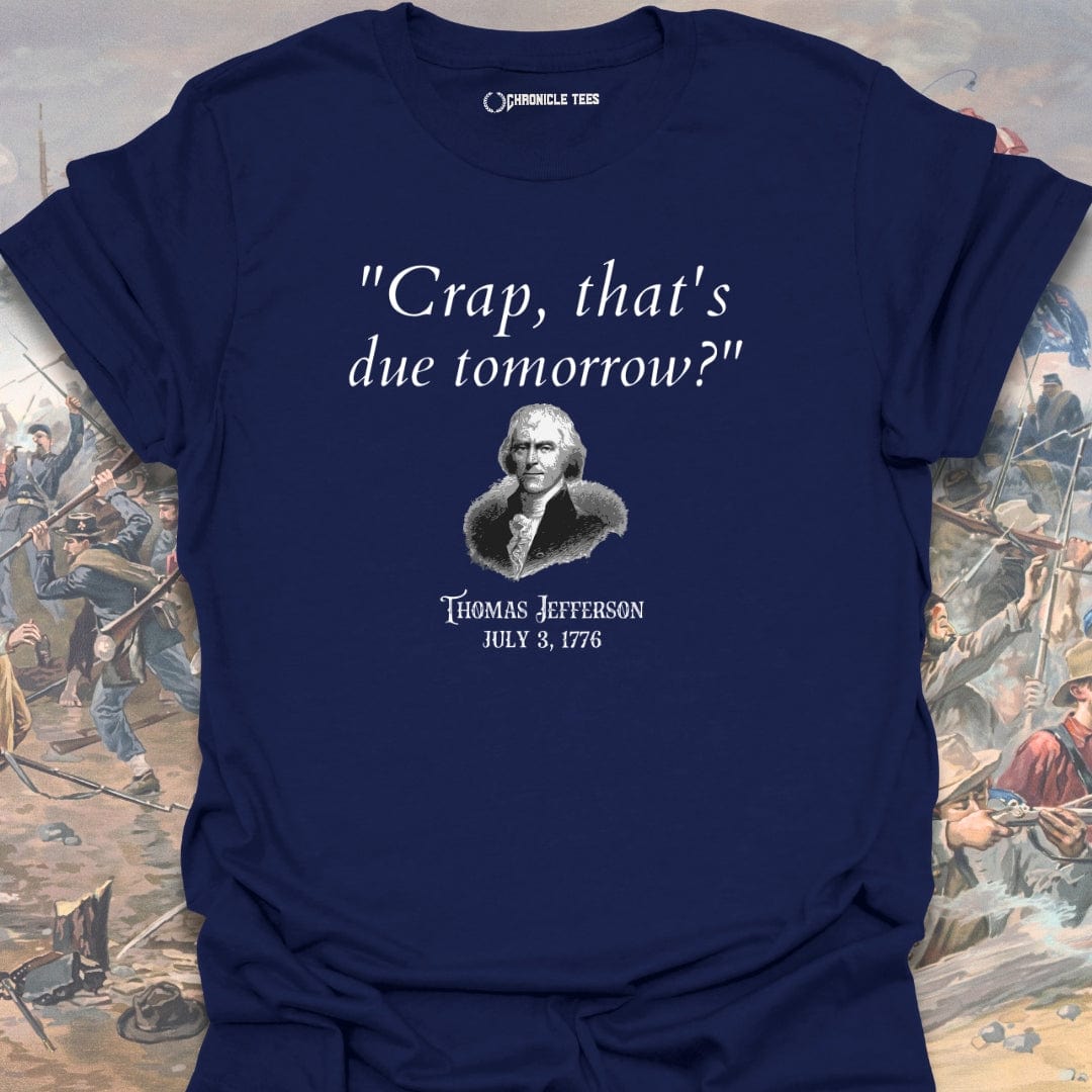Crap, That's Due Tomorrow T-shirt
