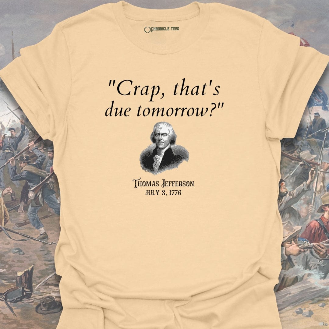 Crap, That's Due Tomorrow T-shirt