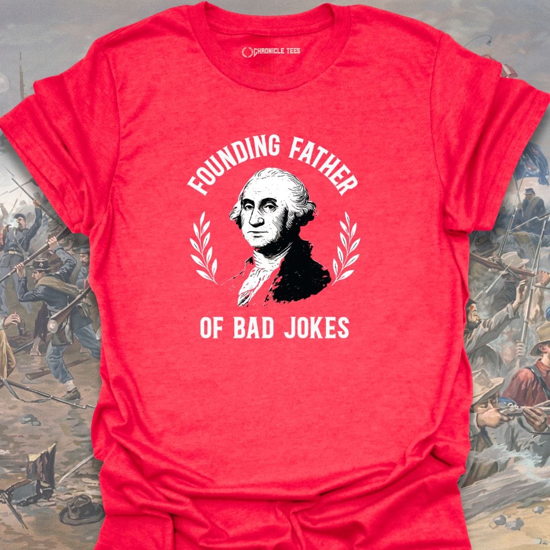 Founding Father Of Bad Jokes T-shirt