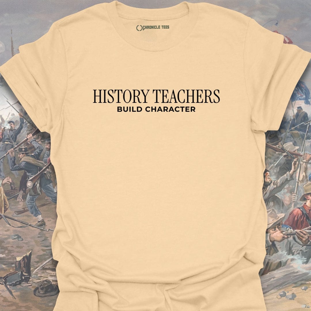 History Teachers Build Character T-shirt