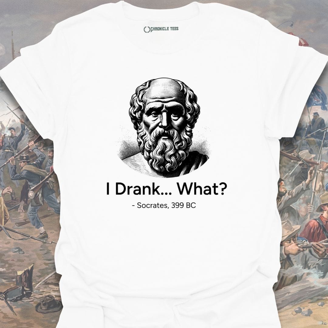 I Drank... What? Socrates, 399 BC T-shirt