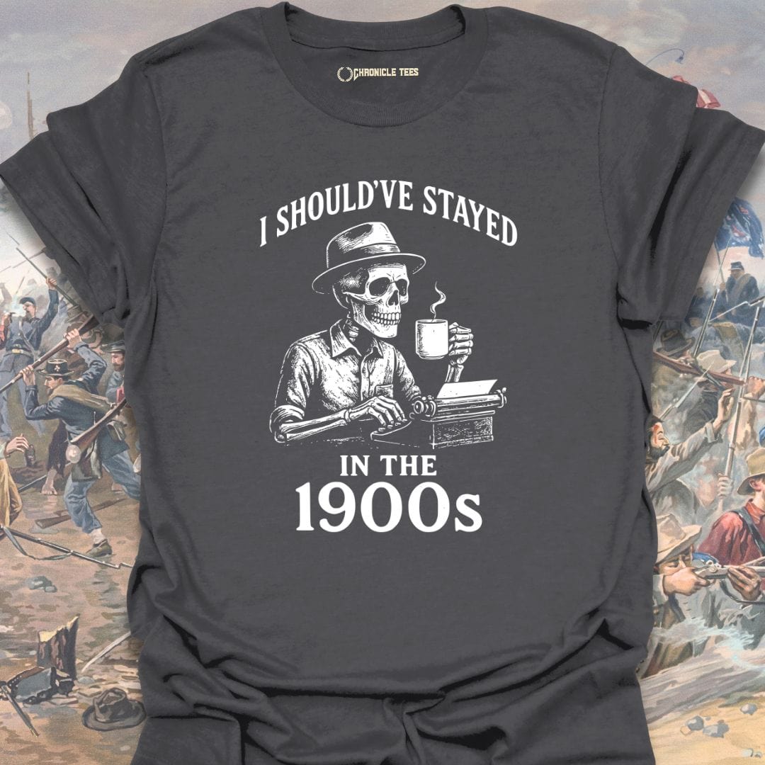 I Should've Stayed In The 1900s T-shirt