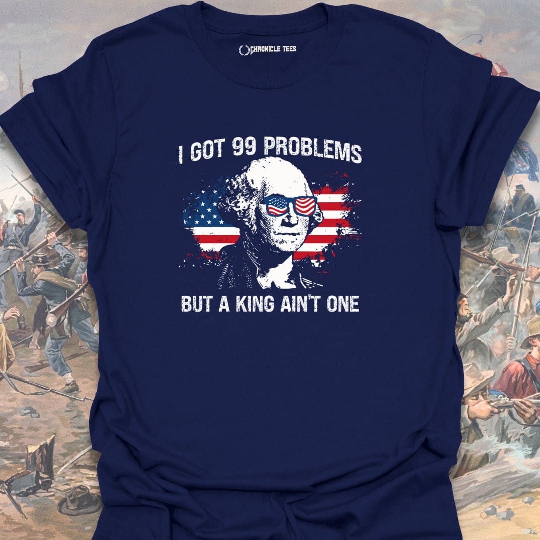 A King Ain’t One T-shirt