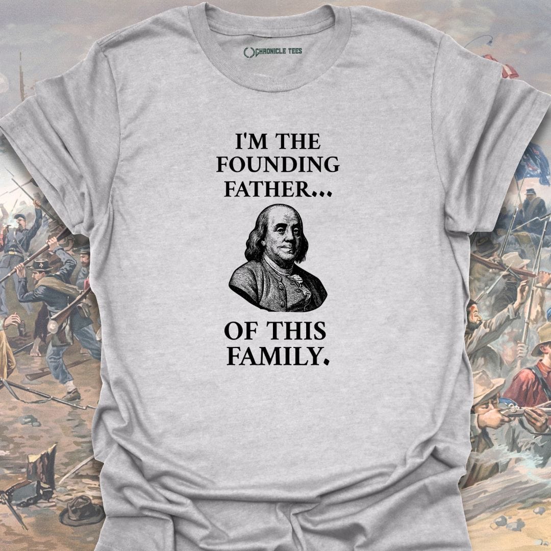 I'm The Founding Father T-shirt