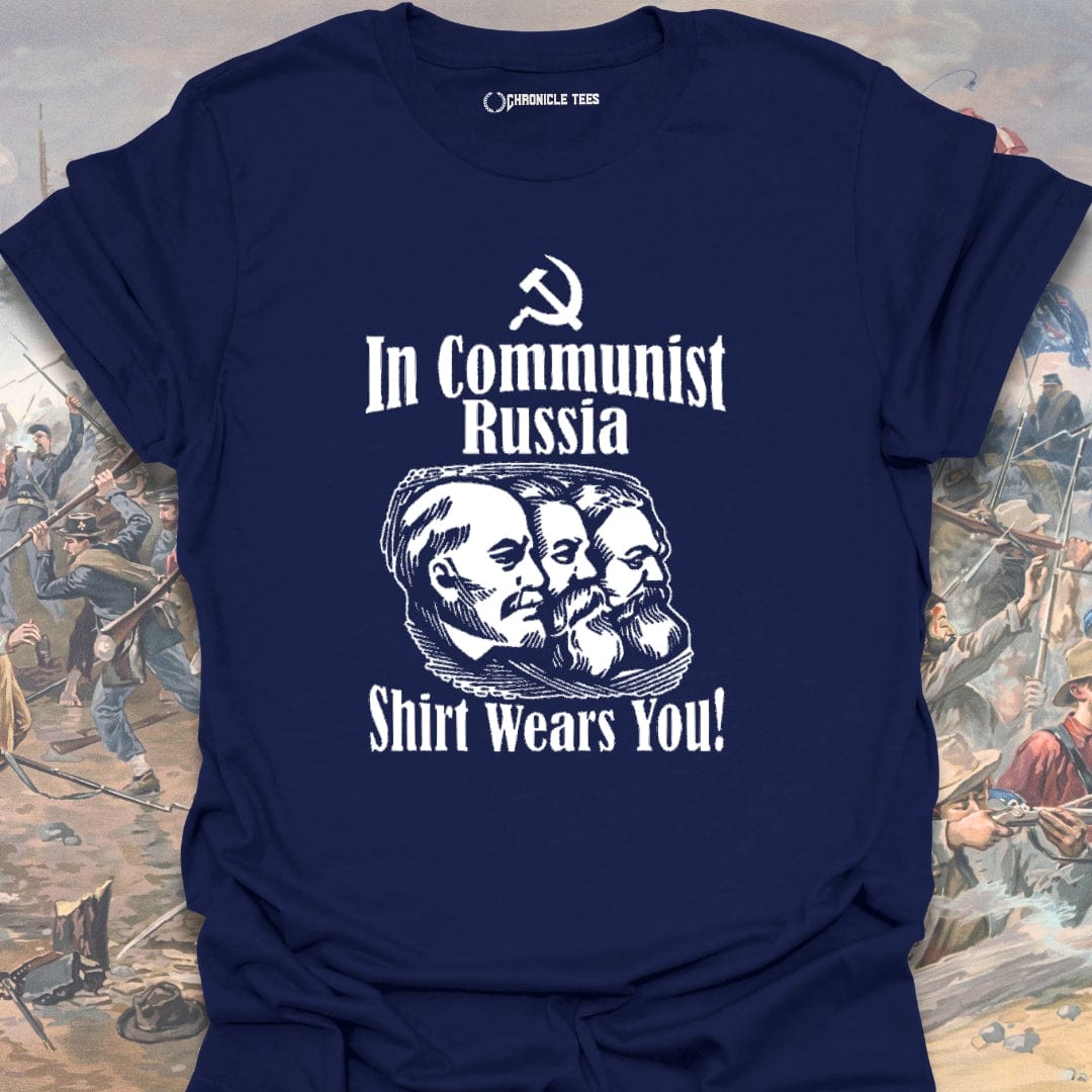 In Communist Russia, Shirt Wears You T-shirt