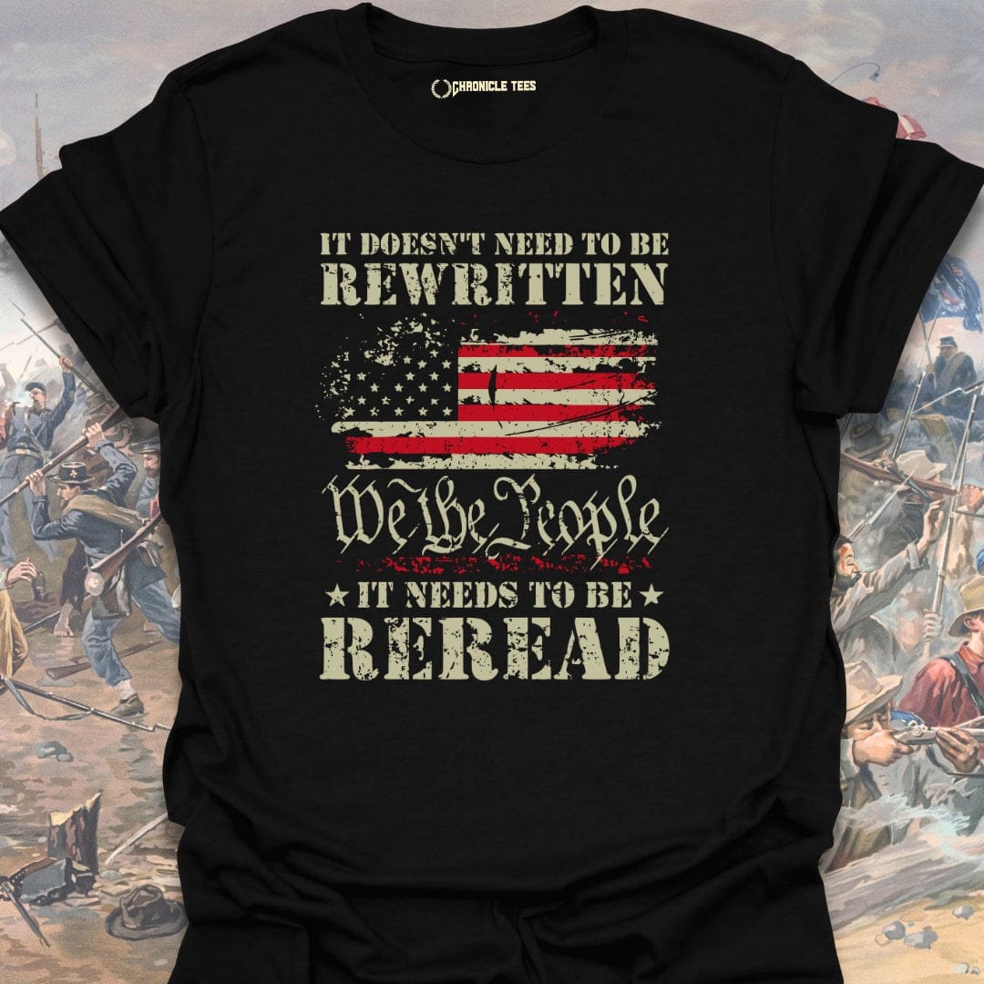 It Doesn't Need To Be Rewritten T-shirt