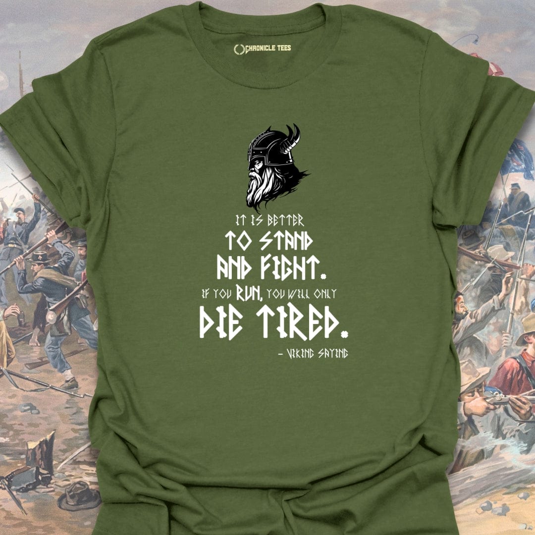 It Is Better To Stand And Fight T-shirt
