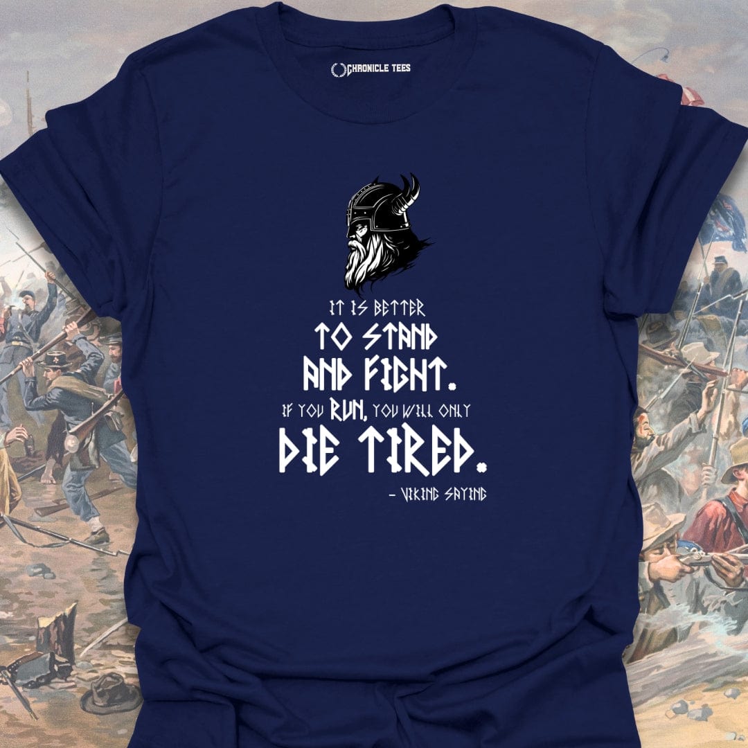 It Is Better To Stand And Fight T-shirt