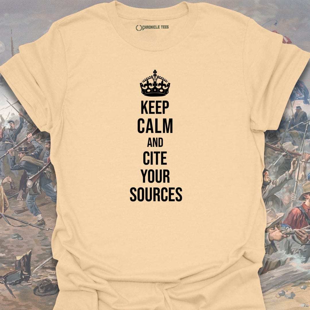 Keep Calm And Cite Your Sources T-shirt