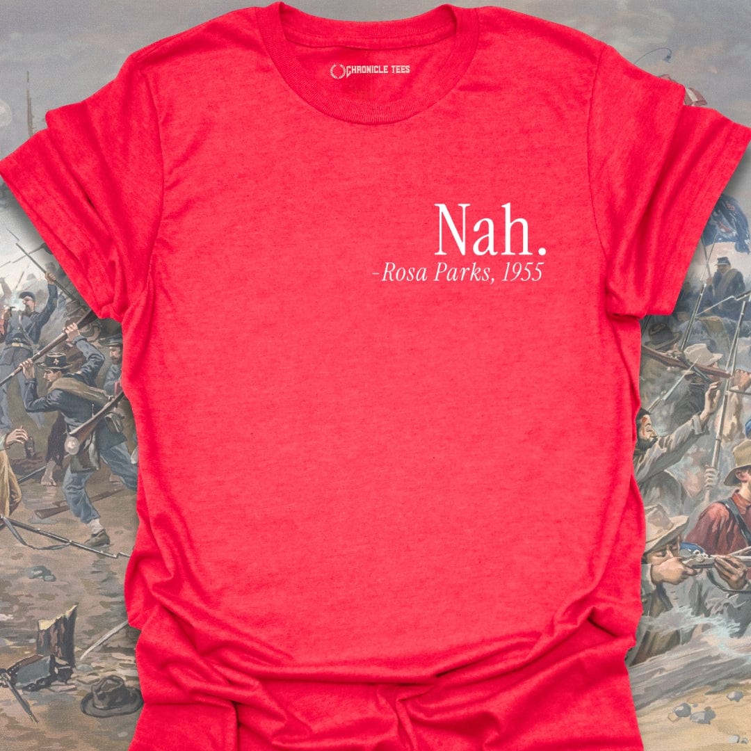 Nah. - Rosa Park, 1955 T-shirt