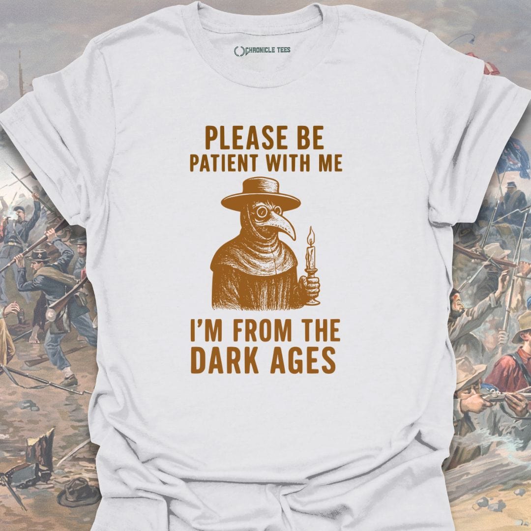 I'm From The Dark Ages T-shirt