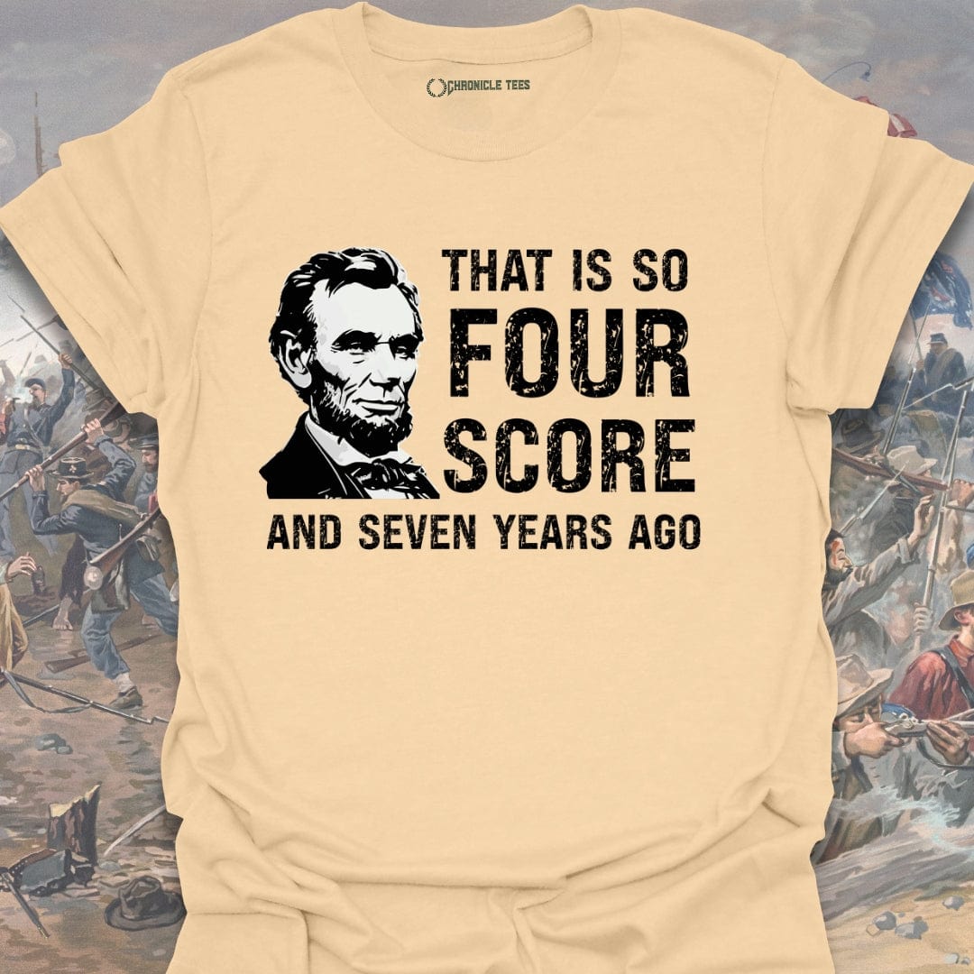 That Is So Four Score T-shirt