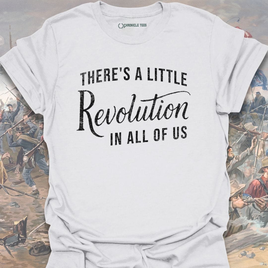 There's A Little Revolution In All Of Us T-shirt