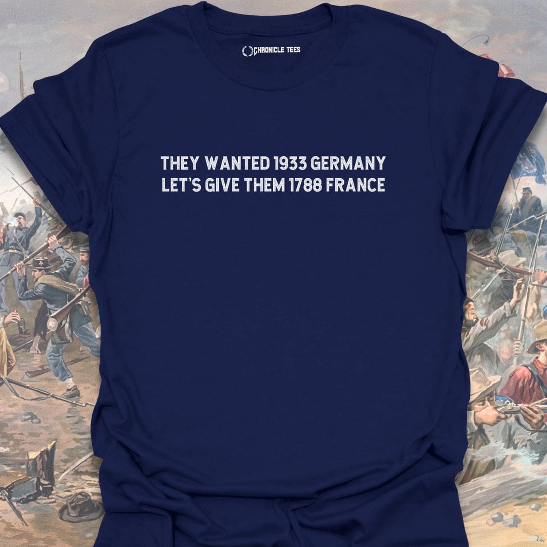 They Wanted 1933 Germany T-shirt